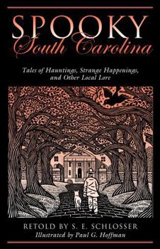 Paperback Spooky South Carolina: Tales Of Hauntings, Strange Happenings, And Other Local Lore Book