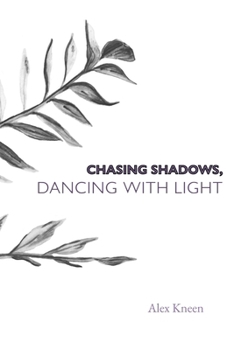 Paperback Chasing Shadows, Dancing with Light Book