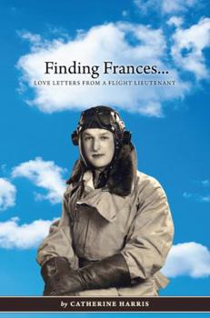 Paperback Finding Frances: Love Letters from a Flight Lieutenant Book