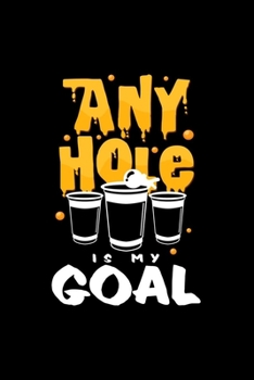 Any hole is my goal: 6x9 Beer Pong | blank with numbers paper | notebook | notes