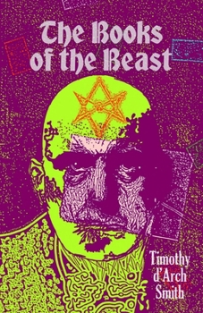 Paperback The Books of the Beast: A guide to Aleister Crowley's Magical 1st Editions Book