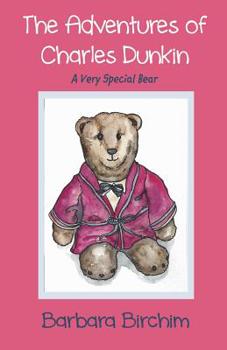 Paperback The Adventures of Charles Dunkin: A Very Special Bear Book