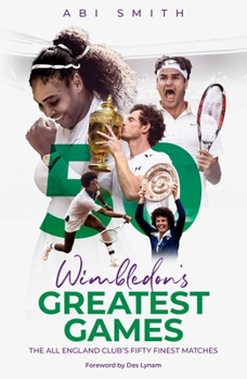 Paperback Wimbledon's Greatest Games: The All England Club's Fifty Finest Matches Book