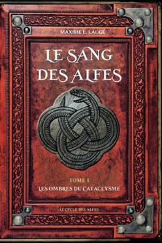 Paperback Le Sang des Alfes Volume I: Les Ombres du Cataclysme [French] Book