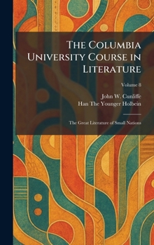 The Columbia University Course in Literature: The Great Literature of Small Nations