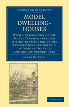 Paperback Model Dwelling-Houses: With a Description of the Model Tenement Erected Within the Grounds of the International Exhibition of Industry Scienc Book