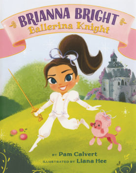 Library Binding Brianna Bright, Ballerina Knight Book