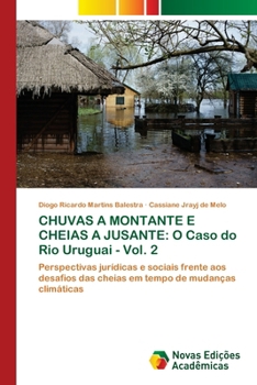 Chuvas a Montante E Cheias a Jusante: O Caso do Rio Uruguai - Vol. 2 (Portuguese Edition)