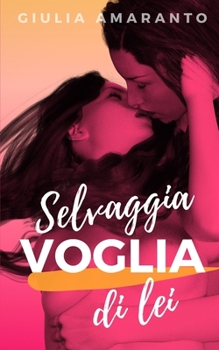 Paperback Selvaggia voglia di lei [Italian] Book