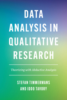 Paperback Data Analysis in Qualitative Research: Theorizing with Abductive Analysis Book
