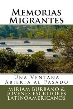 Paperback Memorias Migrantes: Una Ventana Abierta Al Pasado [Spanish] Book