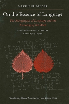 Paperback On the Essence of Language: The Metaphysics of Language and the Essencing of the Word Concerning Herder's Treatise on the Origin of Language Book