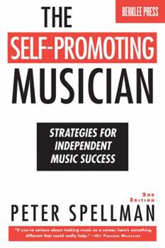 Paperback The Self-Promoting Musician: Strategies for Independent Music Success Book