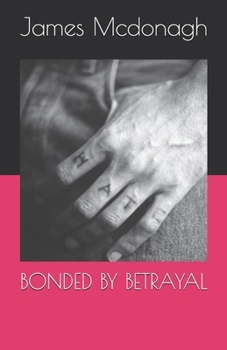 Paperback Bonded by Betrayal Book