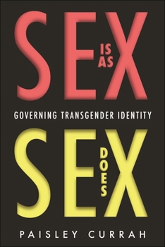 Paperback Sex Is as Sex Does: Governing Transgender Identity Book