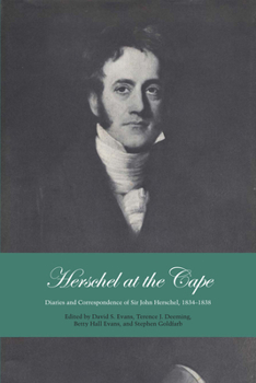 Paperback Herschel at the Cape: Diaries and Correspondence of Sir John Herschel, 1834-1838 Book