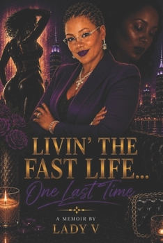 Paperback Livin' The Fast Life...One Last Time Book