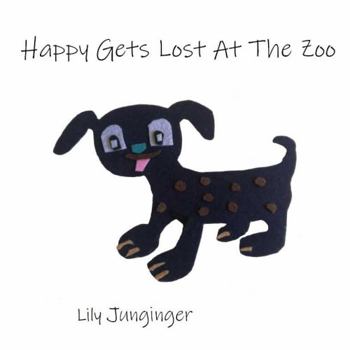 Paperback Happy Gets Lost At The Zoo Book