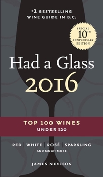 Paperback Had a Glass 2016: Top 100 Wines Under $20 Book