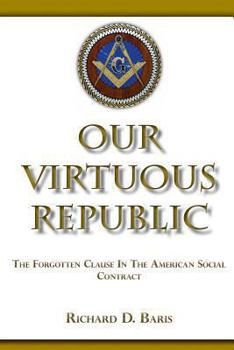 Paperback Our Virtuous Republic: The Forgotten Clause In The America Social Contract Book