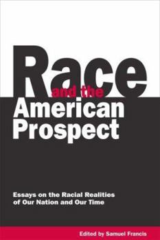 Hardcover Race and the American Prospect: Essays on the Racial Realities of Our Nation and Our Time Book