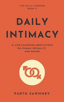 Paperback Daily Intimacy: 21 Life-Changing Meditations on Human Sexuality and Desire Book