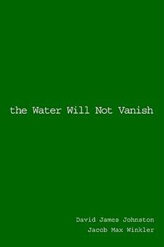 Paperback The Water Will Not Vanish. Book