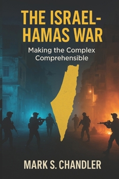 Paperback The Israel - Hamas War: Making The Complex...Comprehensible Book