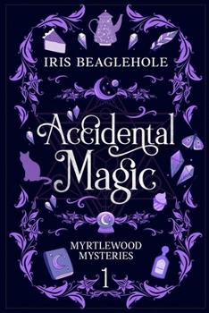 Paperback Accidental Magic: Myrtlewood Mysteries Book 1 Book