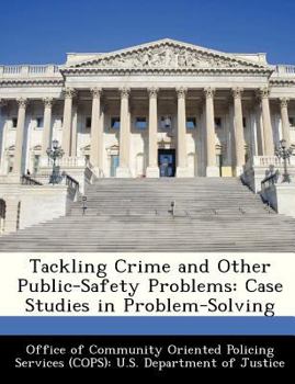 Paperback Tackling Crime and Other Public-Safety Problems: Case Studies in Problem-Solving Book