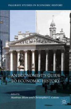 Paperback An Economist's Guide to Economic History Book