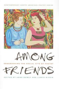 Paperback Among Friends: Engendering the Social Site of Poetry Book