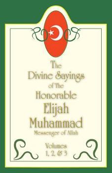 Paperback The Divine Sayings Of Elijah Muhammad Volumes 1, 2 And 3 Book