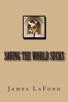 Paperback Saving The World Sucks Book