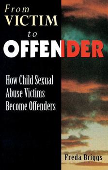 Paperback From Victim to Offender: How Child Sexual Abuse Victims Become Offenders Book