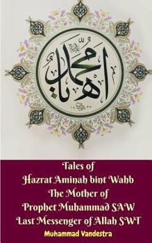 Paperback Tales of Hazrat Aminah bint Wahb The Mother of Prophet Muhammad SAW Last Messenger of Allah SWT Book