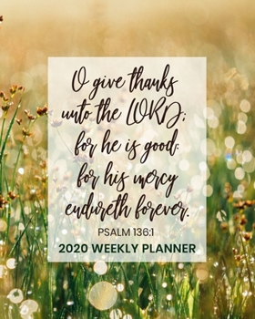 Paperback 2020 Weekly Planner: Dated Daily and Weekly Organizer with Bible Scripture Verse on Floral Cover Design - Plan Your Schedule, Tasks, and Pr Book