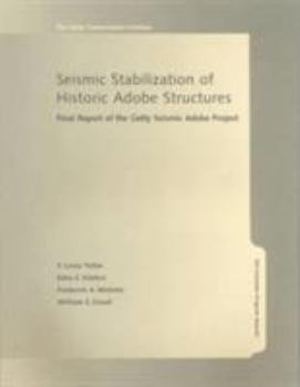 Paperback Seismic Stabilization of Historic Adobe Structures: Final Report of the Getty Seismic Adobe Project Book