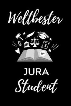 WELTBESTER JURA STUDENT: A5 Geschenkbuch LINIERT zum Jura Studium | Notizbuch für Rechts-studenten Anwälte Jurist | witziger Spruch zum Abitur | Studienbeginn | Erstes Semester (German Edition)