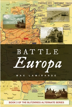 Paperback Battle Europa: Book 2 of the Blitzkrieg Alternate Serie Book