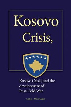 Paperback Kosovo Crisis, and the development of Post-Cold War Book