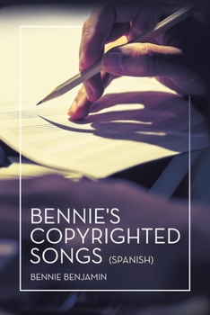 Bennie's Copyrighted Songs (Spanish) (Spanish Edition)