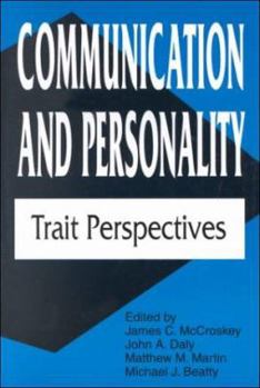 Communication and Personality: Trait Perspectives (Interpersonal Communication)