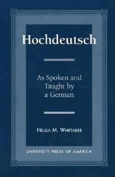 Paperback Hochdeutsch: As Spoken and Taught by a German Book