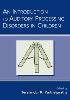 Paperback An Introduction to Auditory Processing Disorders in Children Book