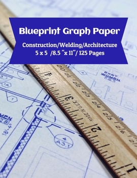 Paperback Blueprint Graph Paper: Construction/Welding/Architecture/5x5/8.5"x11"/125 Pages Book