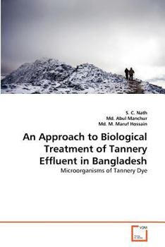 Paperback An Approach to Biological Treatment of Tannery Effluent in Bangladesh Book