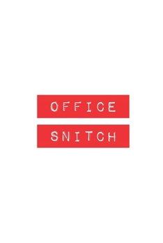Office Snitch: Blank Lined Journal (fun office gifts)