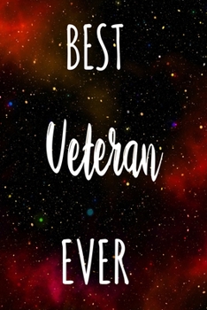 Best Veteran Ever: The perfect gift for the professional in your life - Funny 119 page lined journal!