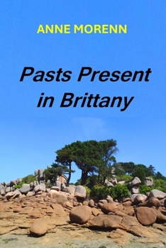 Pasts Present in Brittany